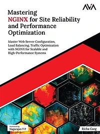 Mastering NGINX for Site Reliability and Performance Optimization