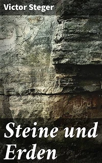 Steine und Erden: Eine geologische Entdeckungsreise durch die Erdkruste