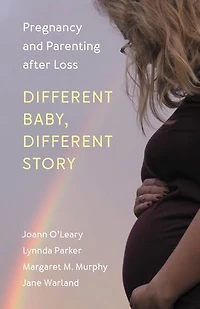 Different Baby, Story: Pregnancy And Parenting After Loss