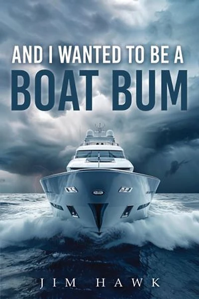 And I Wanted To Be A Boat Bum