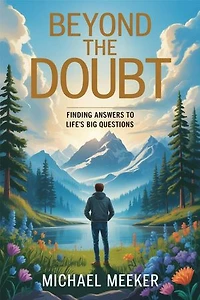 Finding Answers To Life's Big Questions: Beyond the Doubt, #1