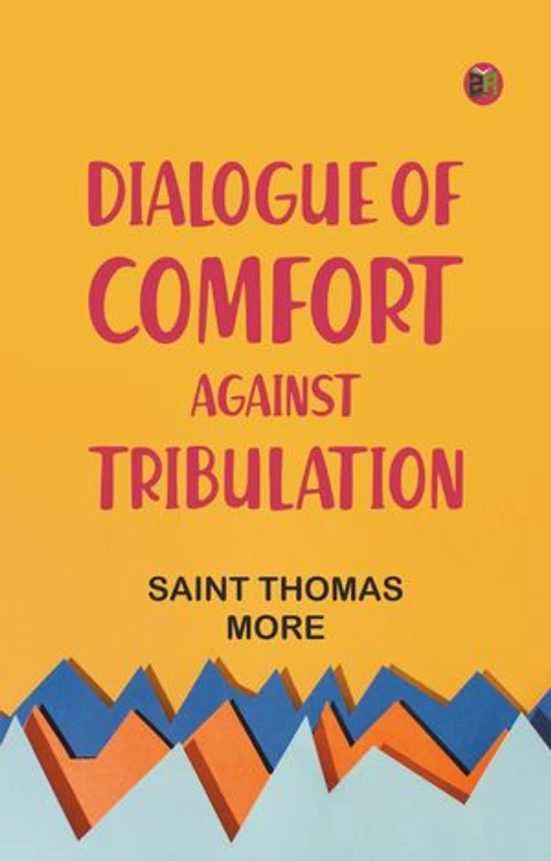 Dialogue of Comfort Against Tribulation