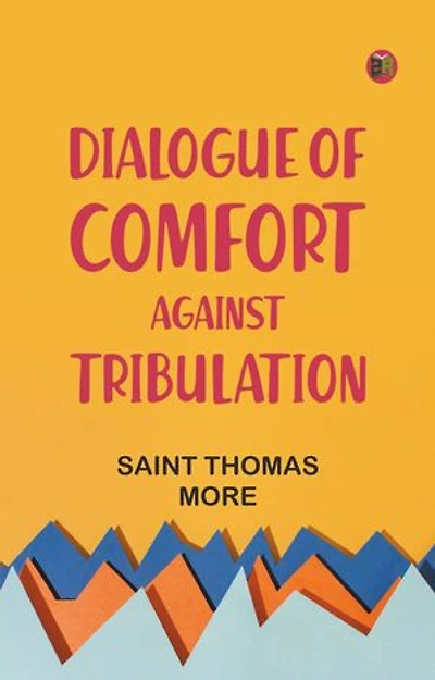 Dialogue of Comfort Against Tribulation