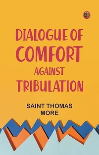 Dialogue of Comfort Against Tribulation