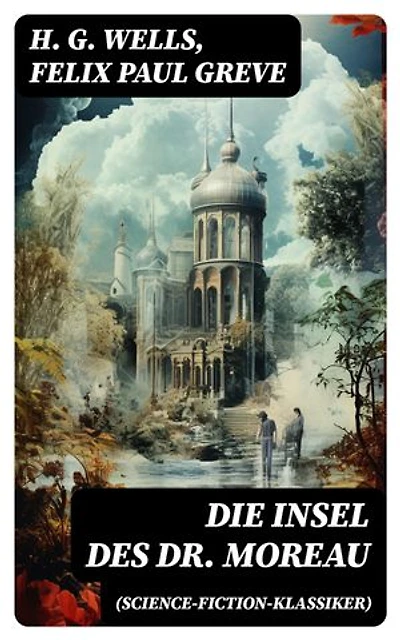 Die Insel des Dr. Moreau (Science-Fiction-Klassiker)
