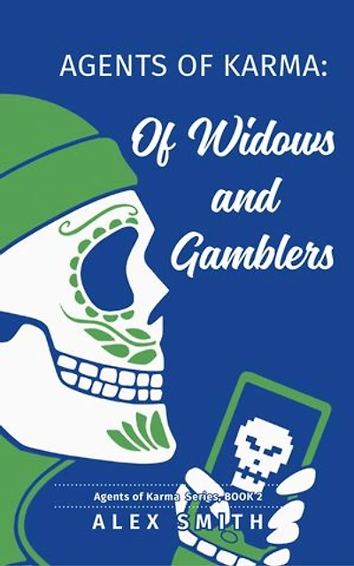 Agents of Karma: Of Widows and Gamblers