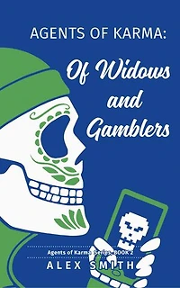 Agents of Karma: Of Widows and Gamblers