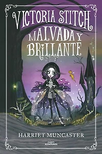 Victoria Stitch: Malvada y brillante / Bad and Glittering