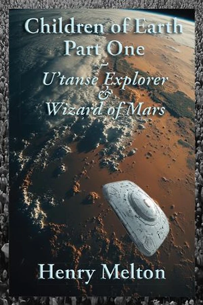 Children of Earth Part One: U'tanse Explorer and Wizard of Mars