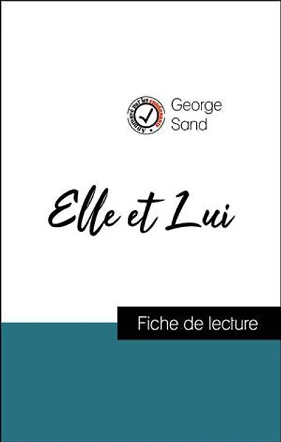 Analyse de l'œuvre : Elle et Lui (résumé et fiche de lecture plébiscités par les enseignants sur fichedelecture.fr)