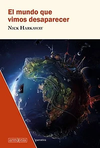 El mundo que vimos daparecer / The Gone-Away World