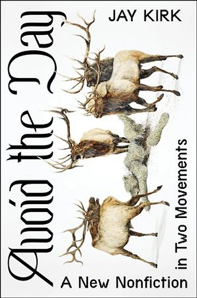 Avoid the Day: A New Nonfiction Two Movements