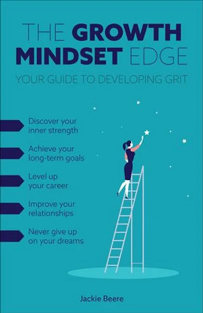 The Growth Mindset Edge: Your Guide to Developing Grit