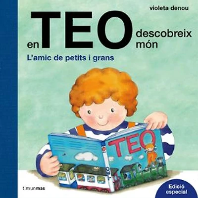 En Teo descobreix món. Edició especial: L'amic de petits i grans