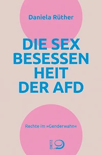 Die Sex-Besessenheit der AfD