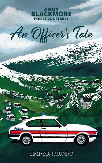 An Officer's Tale: Andy Blackmore Police Constable, #1