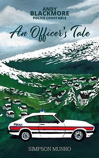 An Officer's Tale: Andy Blackmore Police Constable, #1