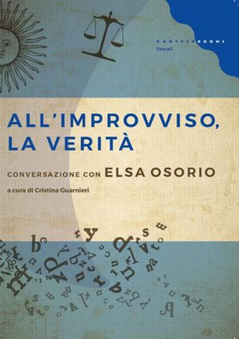 All'improvviso, la verità: Conversazione con Elsa Osorio