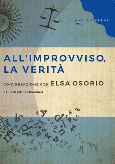 All'improvviso, la verità: Conversazione con Elsa Osorio