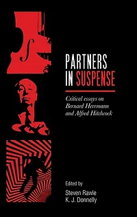 Partners suspense: Critical essays on Bernard Herrmann and Alfred Hitchcock