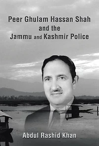 Peer Ghulam Hassan Shah and the Jammu Kashmir Police