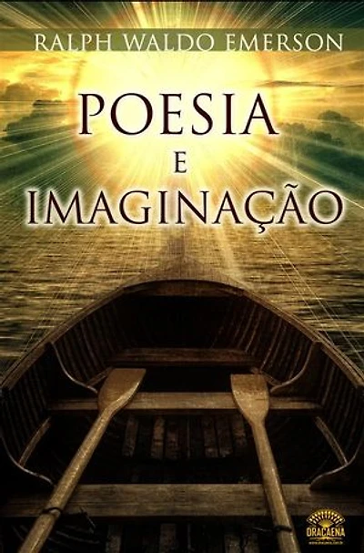 Poesia e Imaginação: Ensaios de Ralph Waldo Emerson