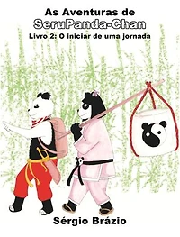 As Aventuras de SeruPanda-Chan Livro 2: O iniciar de uma jornada