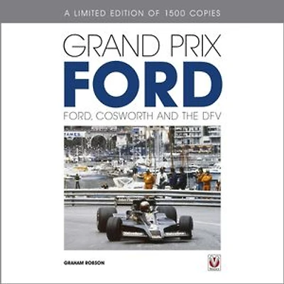 Grand Prix Ford: Ford, Cosworth and the DFV
