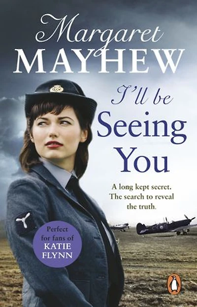 I'll Be Seeing You: A spellbinding and emotional wartime novel of love and secrets