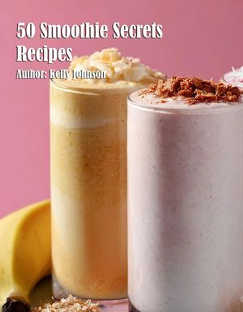 50 Smoothie Secrets Recipes