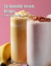 50 Smoothie Secrets Recipes
