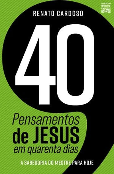 40 Pensamentos de Jesus em quarenta dias: A sabedoria do Mestre para hoje