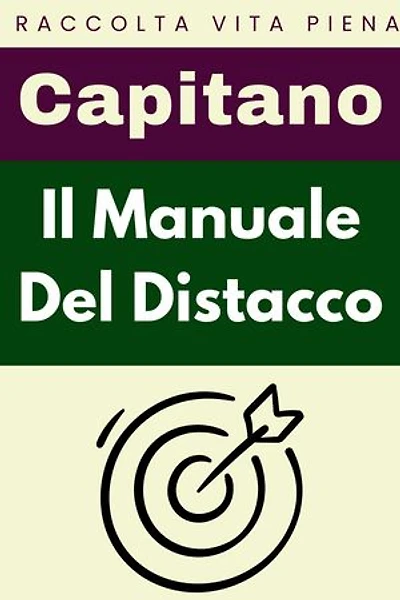 Il Manuale Del Distacco: Raccolta Vita Piena, #9