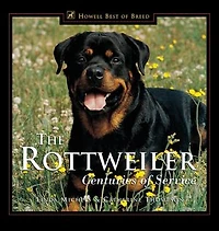 The Rottweiler: Centuries Of Service