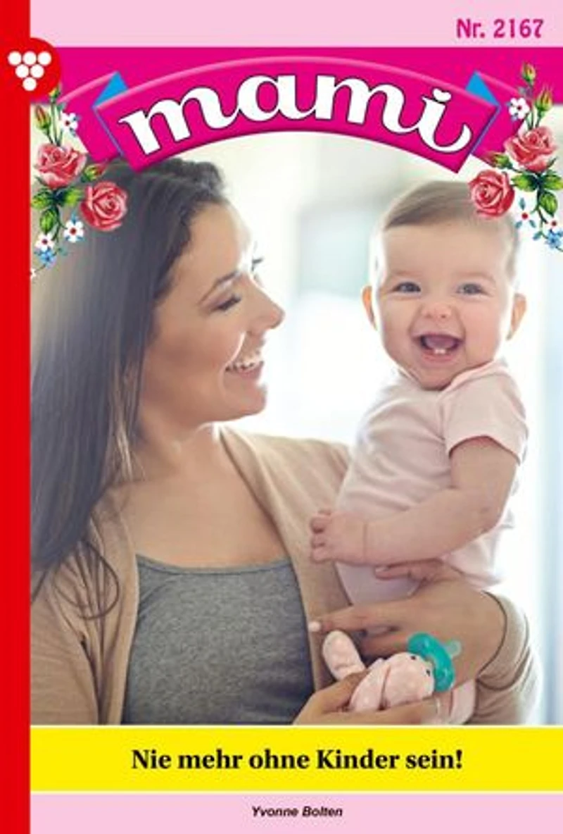 Nie mehr ohne Kinder sein: Mami 2167 – Familienroman