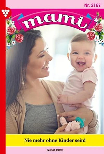Nie mehr ohne Kinder sein: Mami 2167 – Familienroman