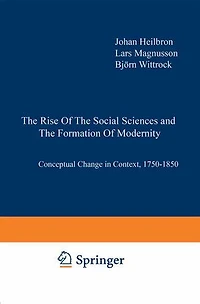 the Rise of Social Sciences and Formation Modernity: Conceptual Change Context, 1750-1850