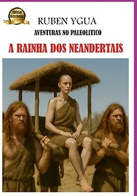 A Rainha Dos Neandertais - Edição Ilustrada