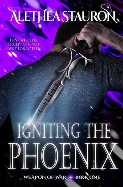 Igniting the Phoenix: Weapon of War, #1
