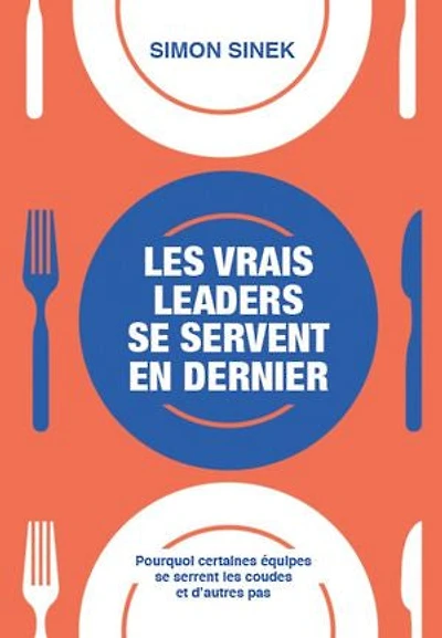 Les vrais leaders se servent en dernier: Pourquoi certaines équipes se serrent les coudes et d'autres pas