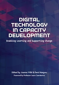 Digital Technology Capacity Development: Enabling Learning and Supporting Change