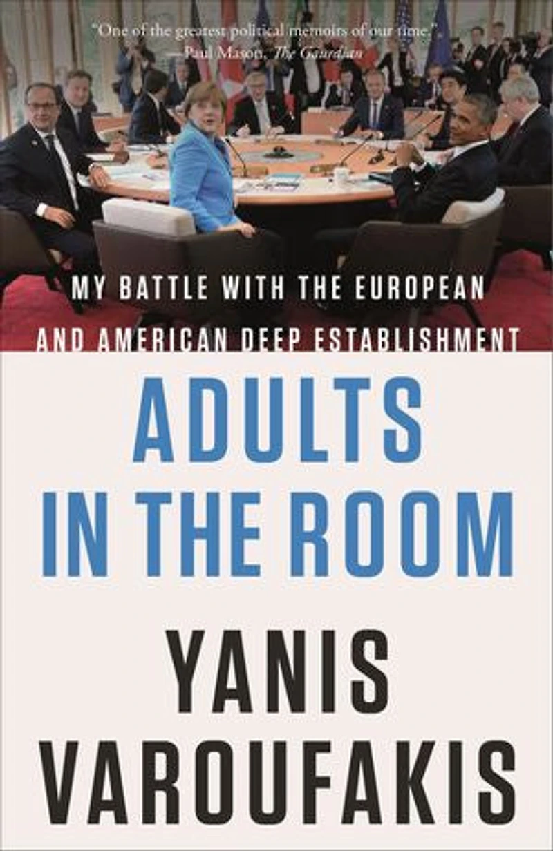 Adults the Room: My Battle with European and American Deep Establishment