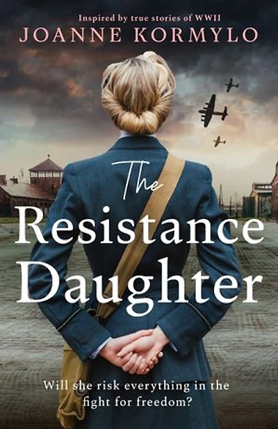 The Resistance Daughter: An utterly sweeping and unputdownable WW2 historical fiction novel