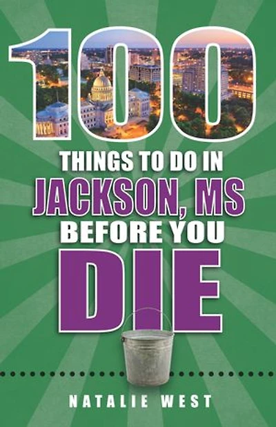 100 Things to Do in Jackson, MS Before You Die