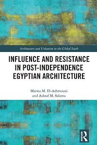 Influence and Resistance Post-Independence Egyptian Architecture