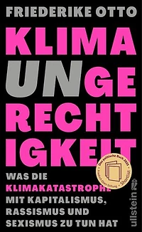 Klimaungerechtigkeit: Was die Klimakatastrophe mit Kapitalismus, Rassismus und Sexismus zu tun hat | Gewinnerin des deutschen Umweltpreises 2023