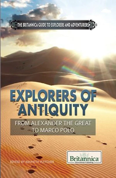Explorers of Antiquity: From Alexander the Great to Marco Polo