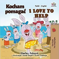 Kocham pomagać I Love to Help: Polish English Bilingual Collection