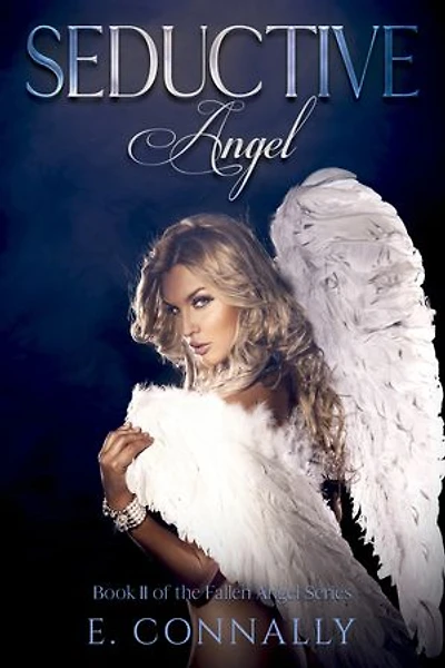Fallen Angel - Seductive Angel: Fallen Angels, #2