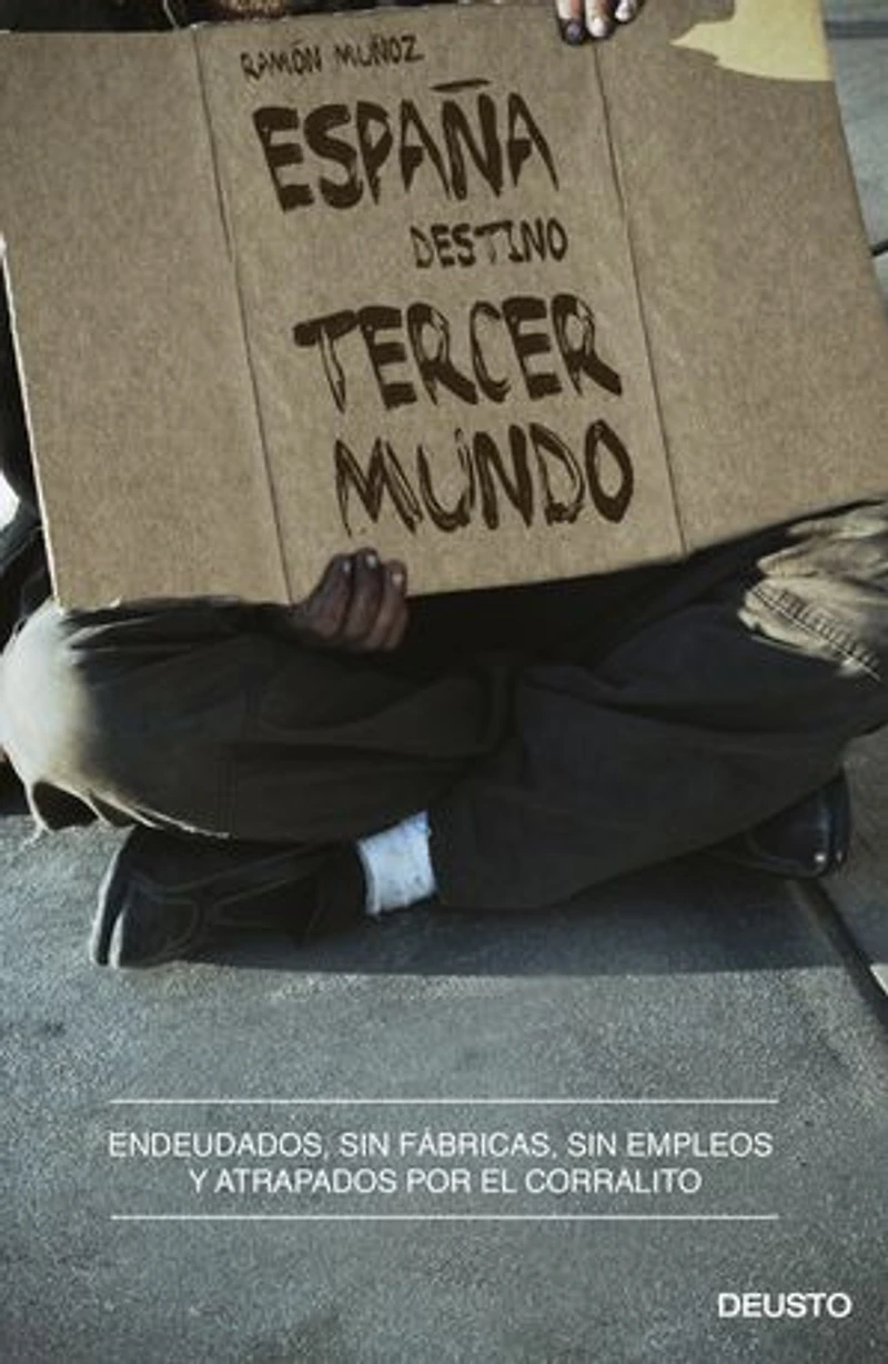 España, destino tercer mundo: Endeudados, sin fábricas, sin empleos y atrapados por el corralito